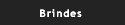 Brindes